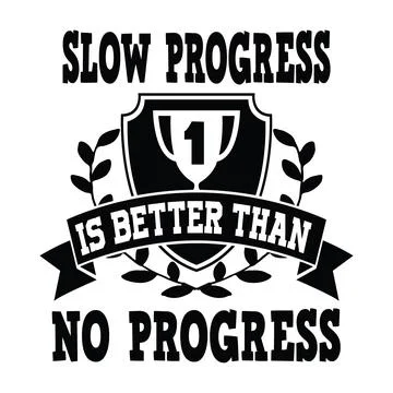 Slow Progress is better than no Progress typography t shirt design, tee print Stock-Illustration