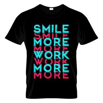Smile More Work More T Shirt Design Vector Stock Illustration