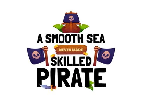 A smooth sea never made skilled pirate quote Stock Illustration