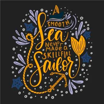 A smooth sea never made a skillful sailor. Stock Illustration