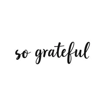 So Grateful Handwritten Script Calligraphy Text On White Background Stock Illustration