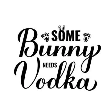 Some bunny needs vodka calligraphy hand lettering. Funny Easter quote. Vect.. Stock Illustration