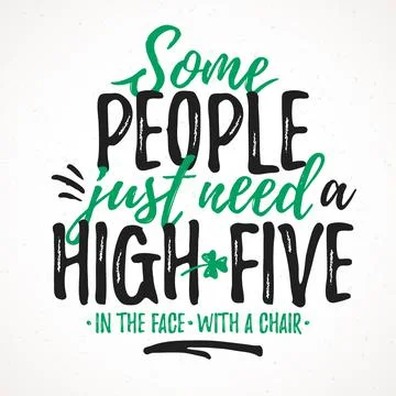 Some People Just Need A High-five funny lettering Stock Illustration