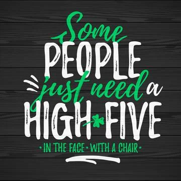 Some People Just Need A High-five funny lettering Stock Illustration