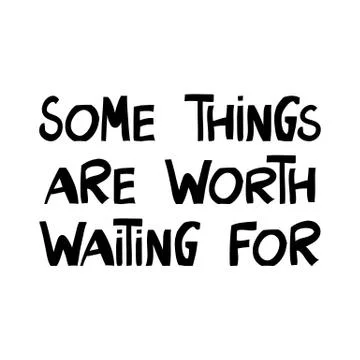 Some things are worth waiting for. Motivation quote. Cute hand drawn letterin Stock Illustration