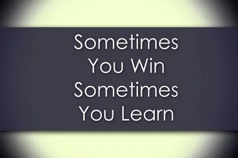 Sometimes You Win Sometimes You Learn - business concept with text Stockillustratie
