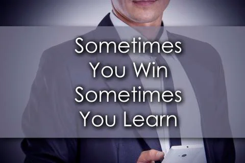 Sometimes You Win Sometimes You Learn - Young businessman with text - busin.. 스톡 사진