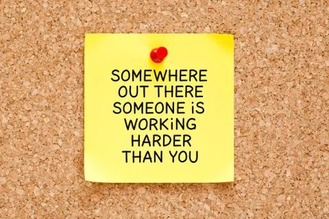 Somewhere Out There Someone is Working Harder Than You 스톡 사진