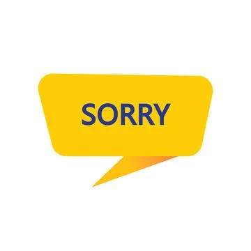 Sorry - Yellow Speech Bubble. Button, Sign, Label, Icon, Tag, Badge. Stock Illustration