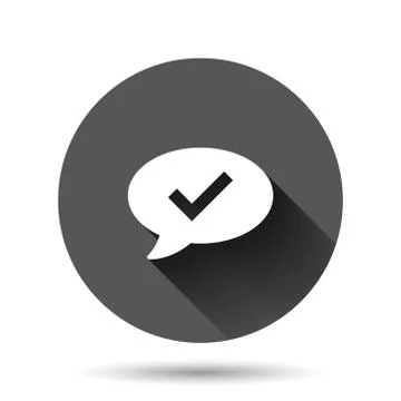 Speak chat sign icon in flat style. Speech bubble with check mark vector illu Stock Illustration