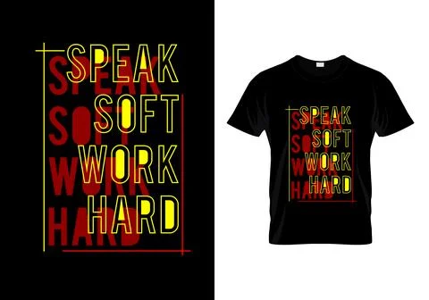 Speak Soft Work Hard T Shirt Design Stock Illustration