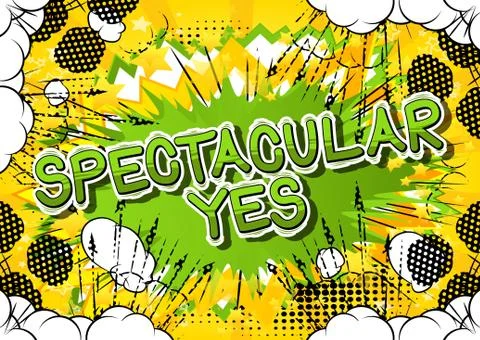 Spectacular Yes - Comic book style word on abstract background. Stock Illustration