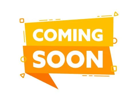 Speech bubble with the word Coming Soon yellow label. Vector stock illustration Stock-Illustration