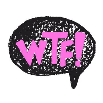 Speech bubble with wtf swear word. Curse crayon doodle text. Bad expression on Stock Illustration