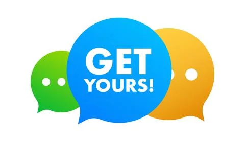 Speech bubbles displaying get yours message for online promotion Stock Illustration