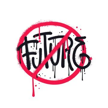 Sprayed future word urban graffiti crossed out with red paint. Vector textured Stock Illustration
