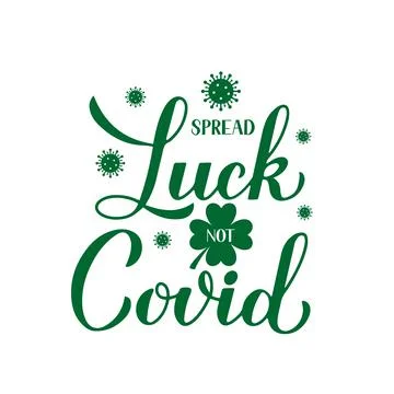 Spread Luck not Covid calligraphy hand lettering. Funny St. Patrick s Day quo Stock Illustration