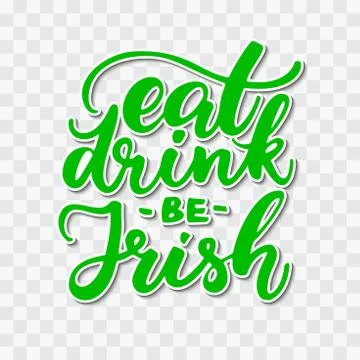 St. Patrick's Day lettering. Vector green holiday poster with message Eat, .. Stock Illustration
