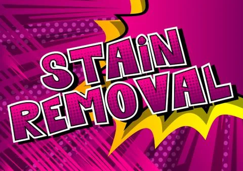 Stain Removal - Vector illustrated comic book style phrase. Stock Illustration