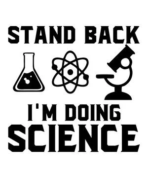 Stand Back I'm Doing Science Stock Illustration