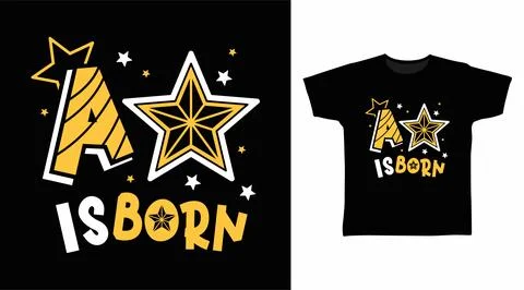 A star is born typography design vector illustration ready for print on tee Stock Illustration