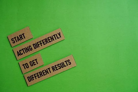 START ACTING DIFFERENTLY TO GET DIFFERENT RESULTS. Motivational quote Stock Photos