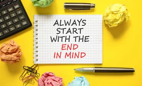 Start with the end in mind symbol. Concept words Always start with the end .. Stock Photos
