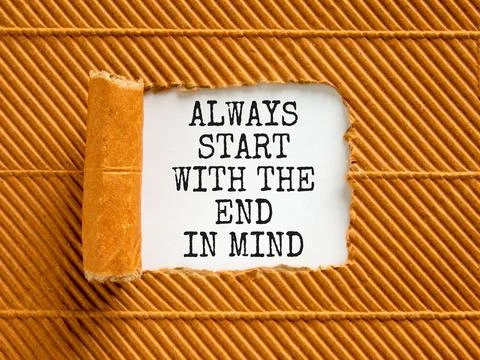 Start with the end in mind symbol. Concept words Always start with the end .. Stock Photos