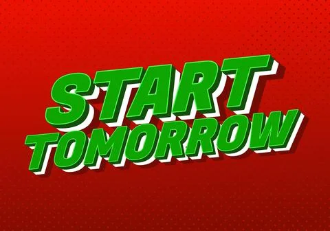 Start tomorrow. Energetic green text effect on vibrant red background Stock Illustration
