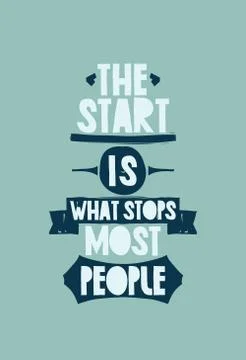 The start is what stops most people. Simple lettering quote with Stock Illustration
