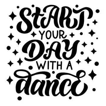 Start your day with a dance - vector lettering Stock Illustration
