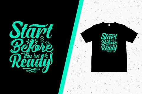 Start before you're ready typography t shirt design Stock Illustration