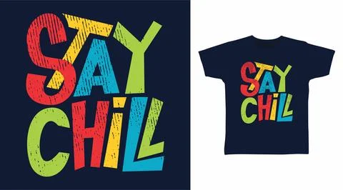 Stay chill design typography vector illustration ready for print on tees. Stock Illustration