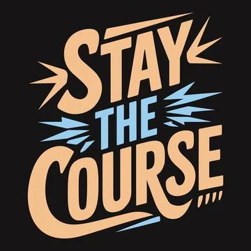Stay the course and continue on the path to greatness. Illustrazione stock