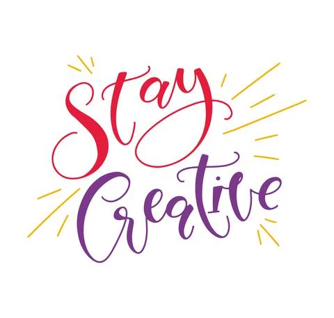 Stay creative - multicolored lettering, vector illustration Stock Illustration