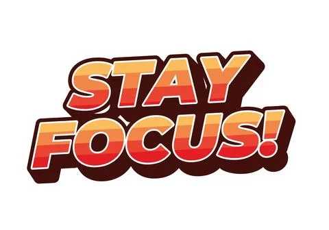 Stay focus. Text effect in 3D style with good colors Stock Illustration