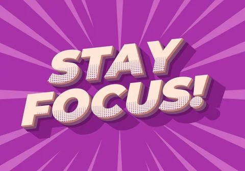 Stay focus. Text effect in 3D style with good colors Stock Illustration