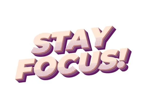 Stay focus. Text effect in 3D style with good colors Stock Illustration