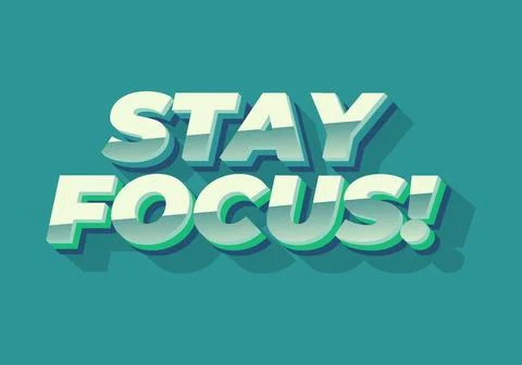 Stay focus. Text effect in 3D style with good colors Stock Illustration
