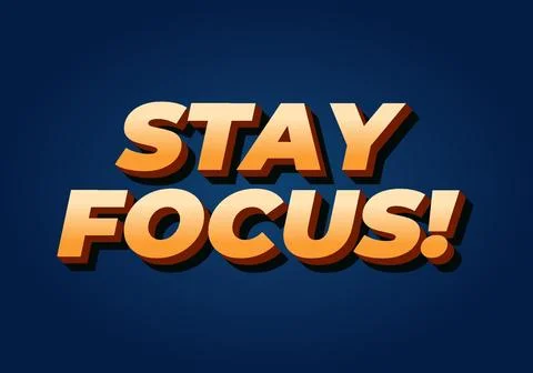 Stay focus. Text effect in 3D style with good colors Stock Illustration