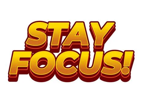 Stay focus. Text effect in 3D style with good colors Stock Illustration