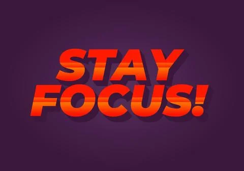 Stay focus. Text effect in 3D style with good colors Stock Illustration