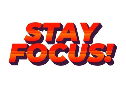 Stay focus. Text effect in 3D style with good colors Stock Illustration
