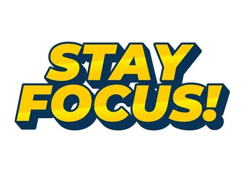 Stay focus. Text effect in 3D style with good colors Stock Illustration