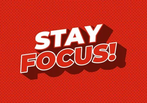 Stay focus. Text effect in 3D style with good colors Stock Illustration