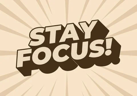 Stay focus. Text effect in 3D style with good colors Stock Illustration