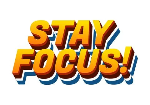 Stay focus. Text effect in 3D style with good colors Stock Illustration