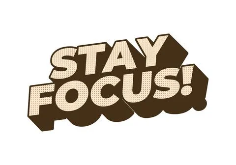 Stay focus. Text effect in 3D style with good colors Stock Illustration