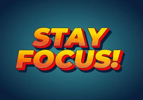 Stay focus. Text effect in 3D style with good colors Stock Illustration