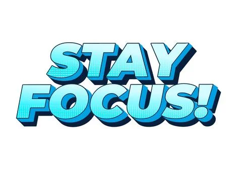Stay focus. Text effect in 3D style with good colors Stock Illustration